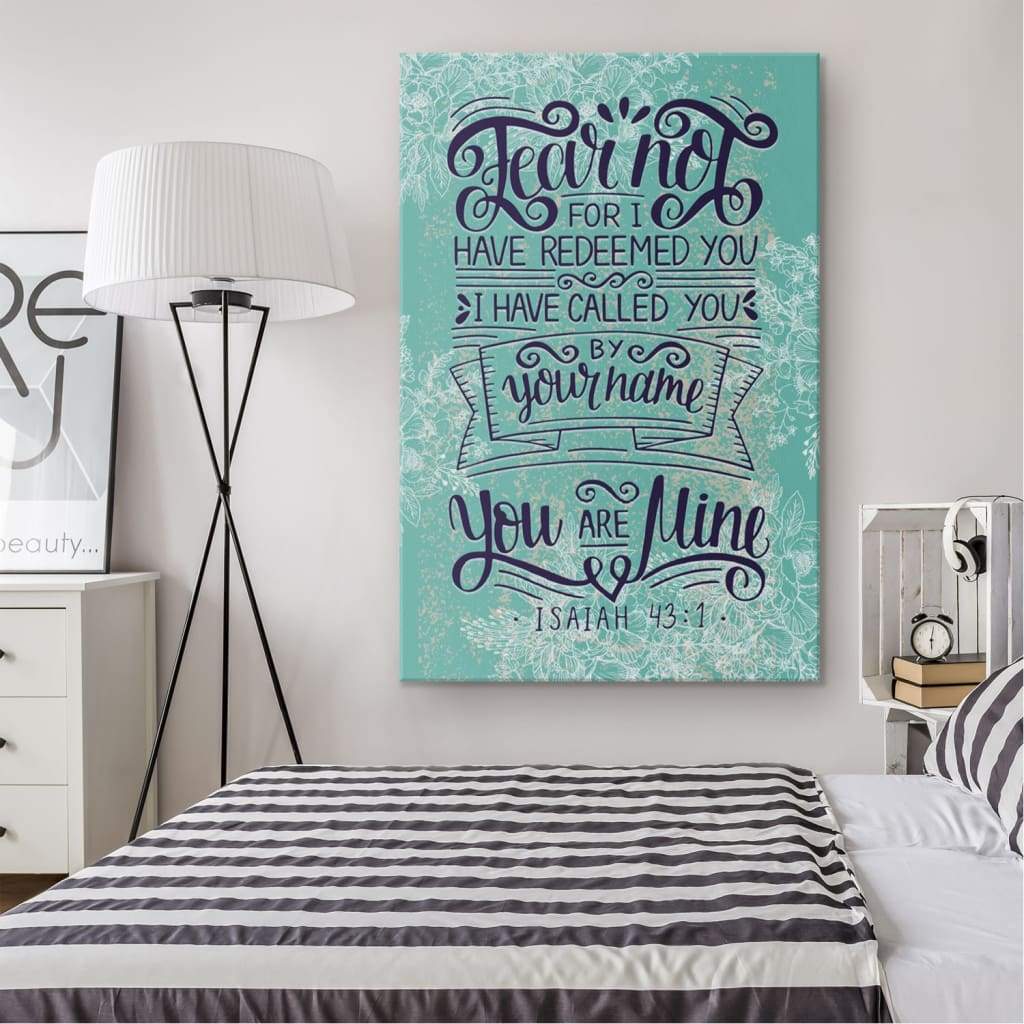 Fear Not For I Have Redeemed You Isaiah 431 Bible Verse Wall Art Canvas Teehall Live Creatively 0276