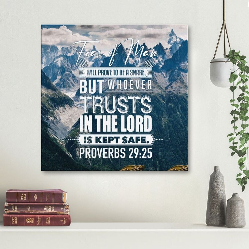 Fear Of Man Will Prove To Be A Snare Proverbs 29:25 Canvas Wall Art