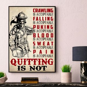 Firefighter Crawling Is Acceptable Falling Is Acceptable Canvas Prints Wall Art Decor
