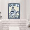 Fishing Mine Is So Big Custom Classic Metal Signs