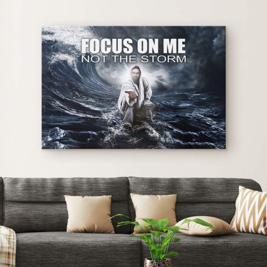 Focus On Me Not The Storm Canvas Wall Art 1 1