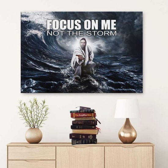 Focus On Me Not The Storm Canvas Wall Art