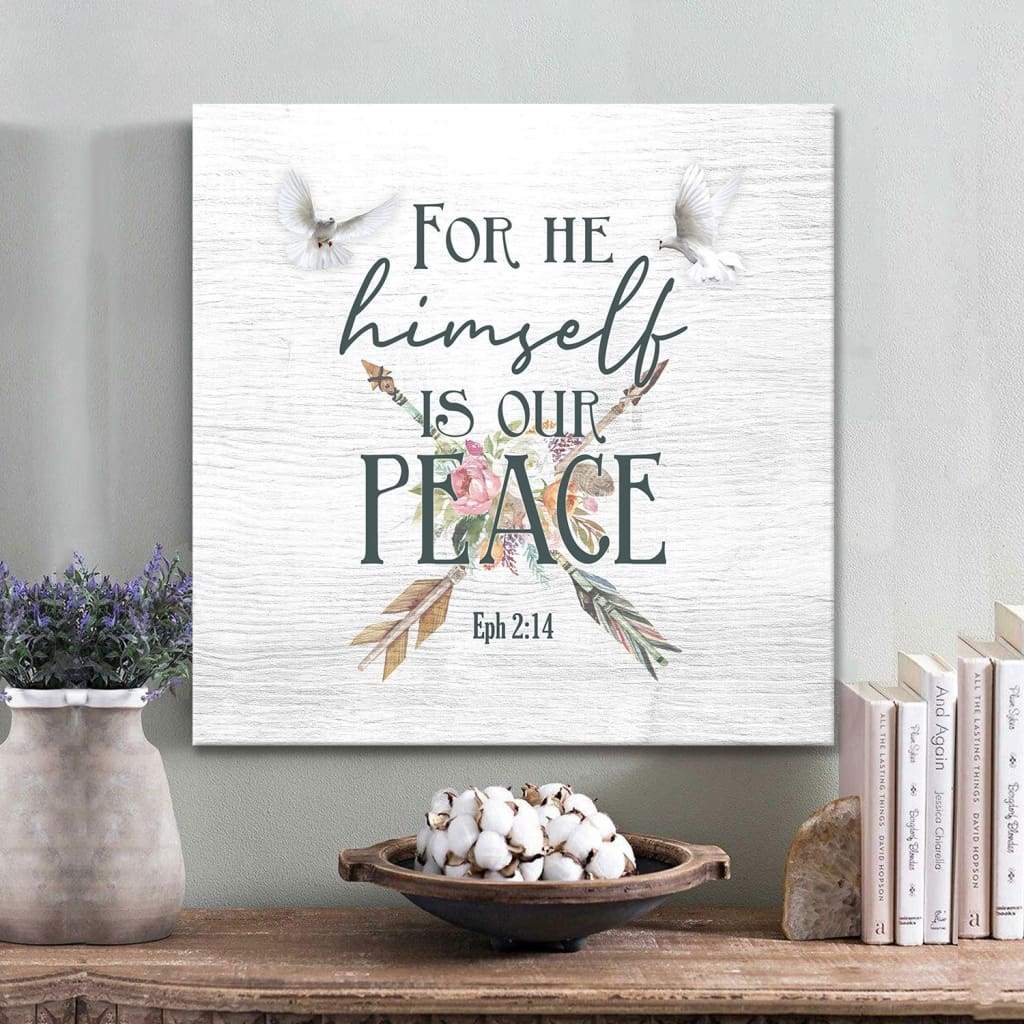 For He Himself Is Our Peace Ephesians 2:14 Bible Verse Wall Art Canvas