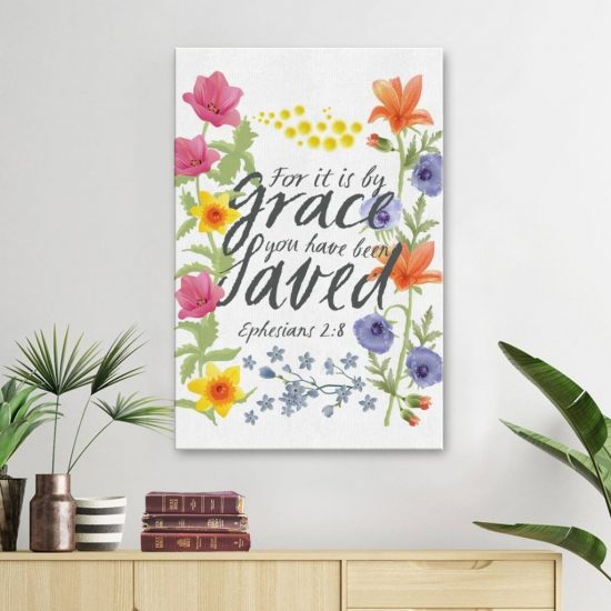 For It Is By Grace You Have Been Saved Ephesians 2:8 Canvas Wall Art