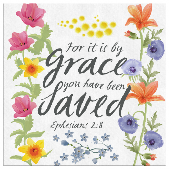 For It Is By Grace You Have Been Saved Ephesians 28 Canvas Wall Art 2