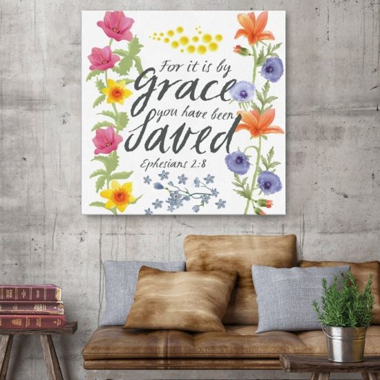 For It Is By Grace You Have Been Saved Ephesians 2:8 Canvas Wall Art
