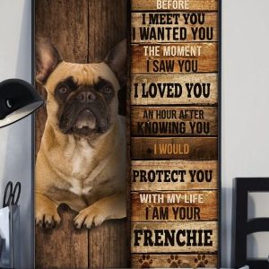 French Bulldog Before I Meet You I Wanted You The Moment I Saw You