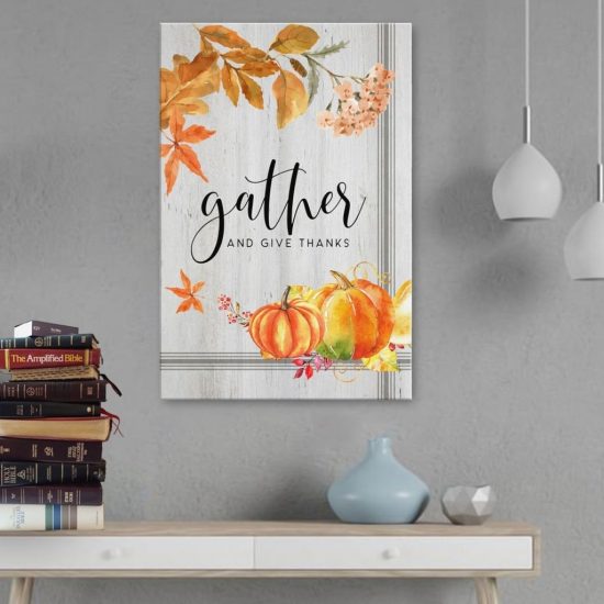 Gather And Give Thanks Canvas Wall Art