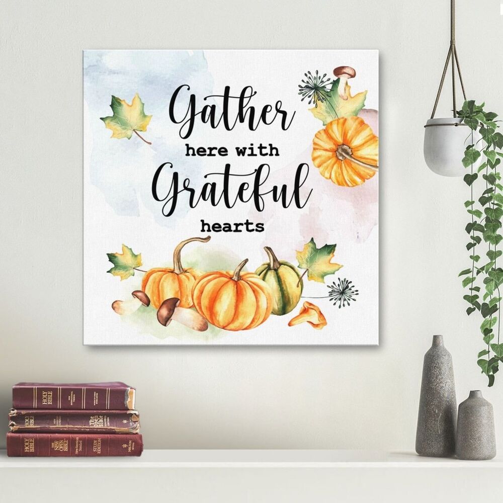 Gather Here With Grateful Hearts Thanksgiving Canvas Wall Art