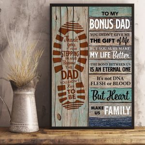 Gift For Father's Day, Bonus Dad Canvas, Gift For Bonus Dad, To My Bonus Dad You Didn't Give Me The Gift Of Life Canvas