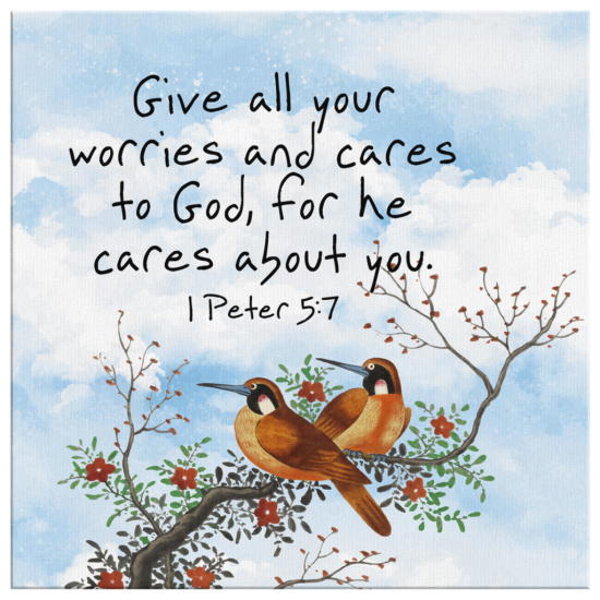 Give All Your Worries And Cares To God For He Cares About You 1 Peter 57 Canvas Wall Art 2