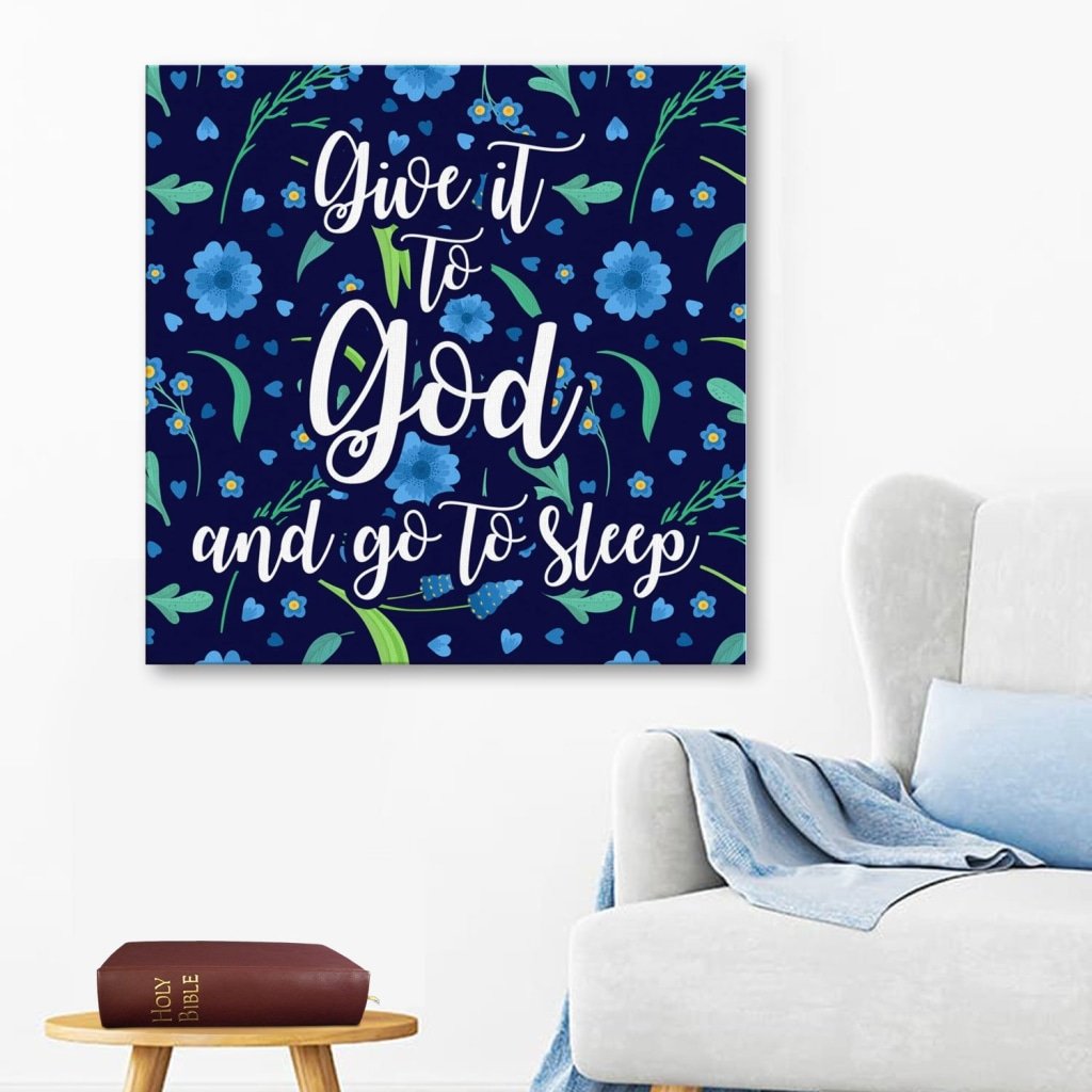 Give It To God And Go To Sleep Canvas Wall Art - Christian Wall Art
