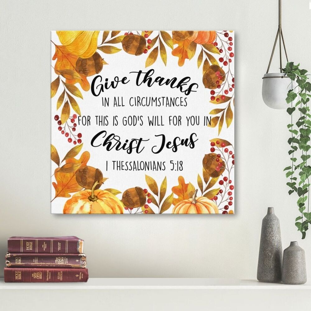 Give Thanks In All Circumstances 1 Thessalonians 5:18 Canvas Wall Art