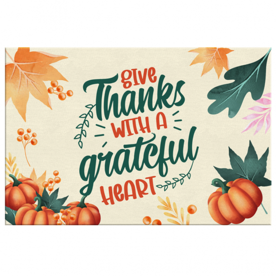 Give Thanks With A Grateful Heart Canvas Wall Art 2 2