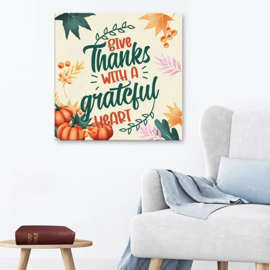 Give Thanks With A Grateful Heart Canvas Wall Art