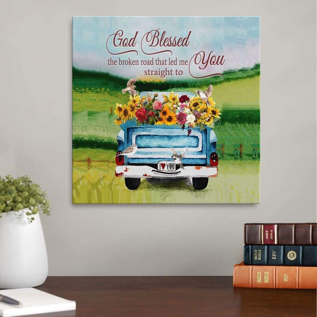 God Blessed The Broken Road Canvas - Christian Wall Art