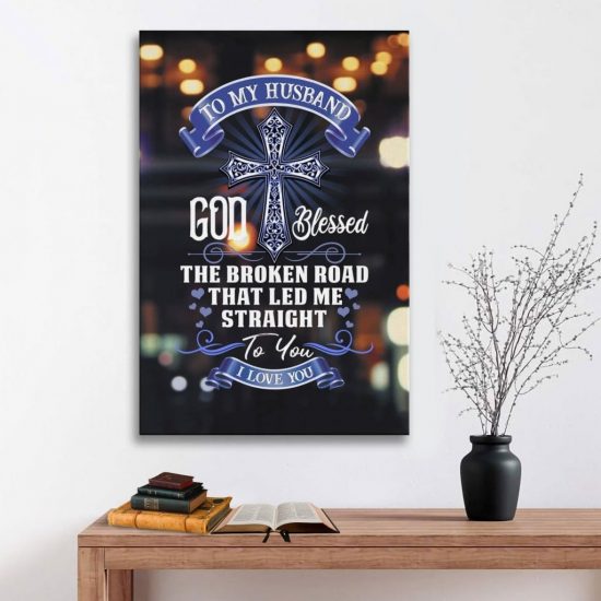 God Blessed The Broken Road That Led Me Straight To You Canvas Wall Art