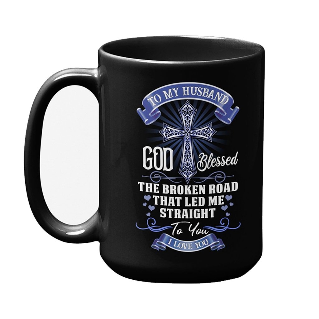 God-Blessed-The-Broken-Road-That-Led-Me-Straight-To-You-Coffee-Mug-2 God Blessed The Broken Road That Led Me Straight To You Coffee Mug 2
