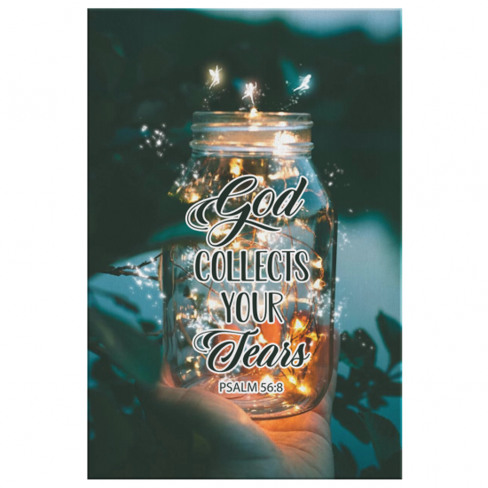 God Collects Your Tears Psalm 568 Canvas Wall Art 2 1