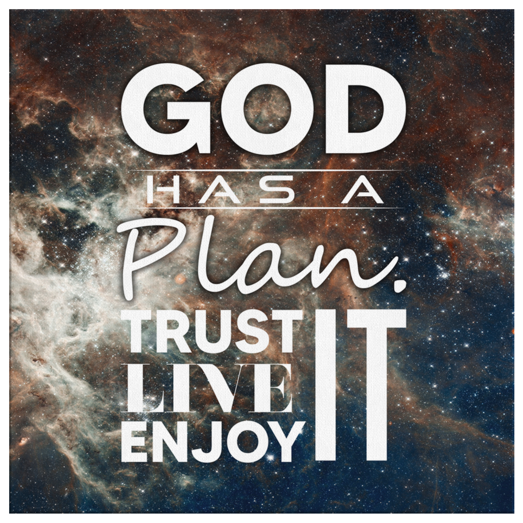 God-Has-A-Plan-Trust-It-Live-It-Enjoy-It-Canvas-Wall-Art-2 God Has A Plan Trust It Live It Enjoy It Canvas Wall Art 2