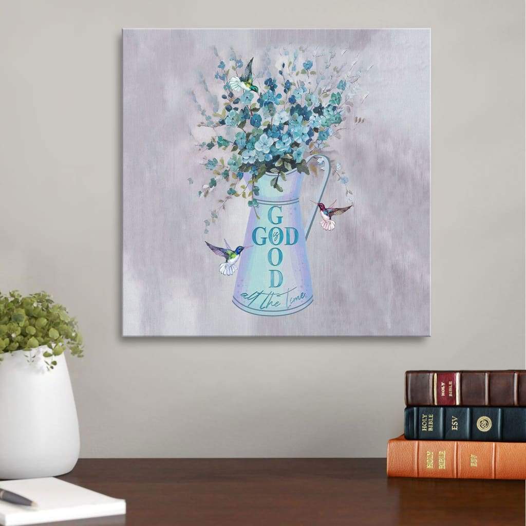 God Is Good All The Time Canvas Wall Art