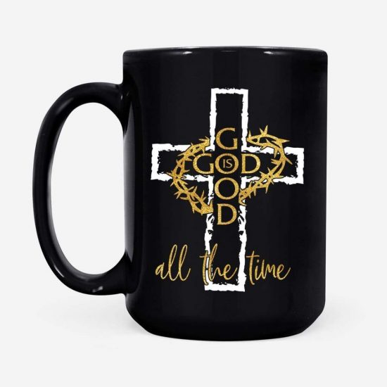 God Is Good All The Time Christian Coffee Mug 2