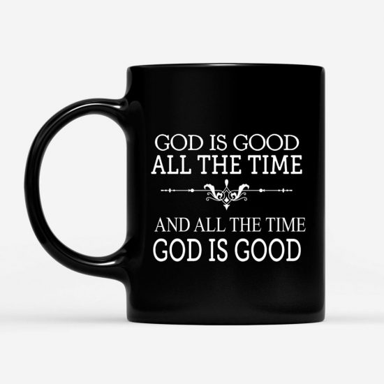 God Is Good All The Time Coffee Mug 1