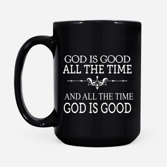 God Is Good All The Time Coffee Mug 2