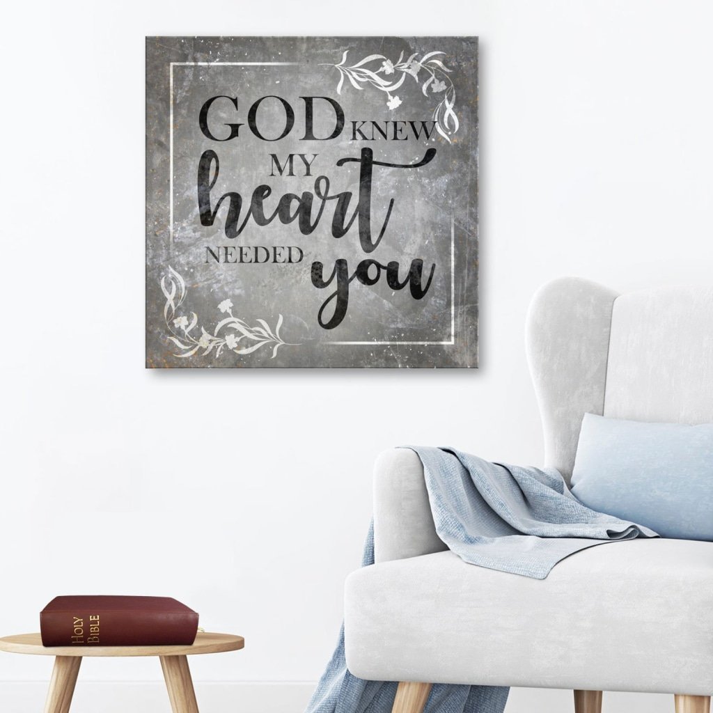 God Knew My Heart Needed You Canvas Wall Art