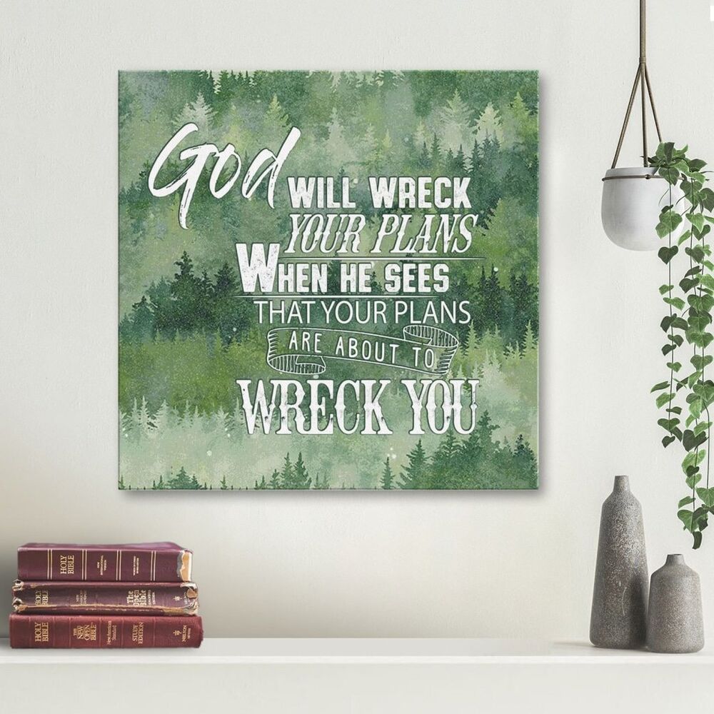 God Will Wreck Your Plans When He Sees ... Canvas Wall Art