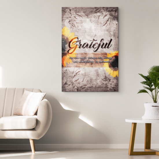 Grateful For The Small Things Big Things And Everything In Between Canvas Wall Art 1 1