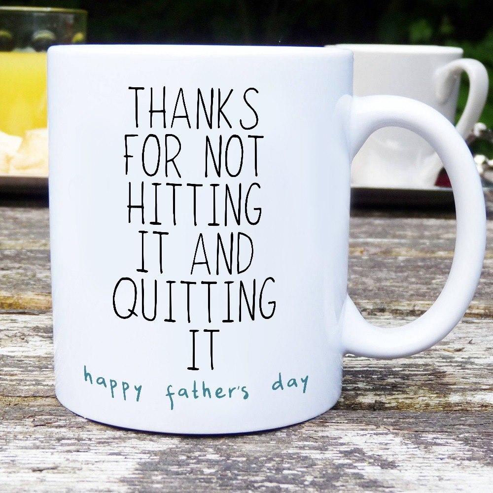 Thanks For Not Hitting It And Quitting It Coffee Mug Funny Happy Father's Day