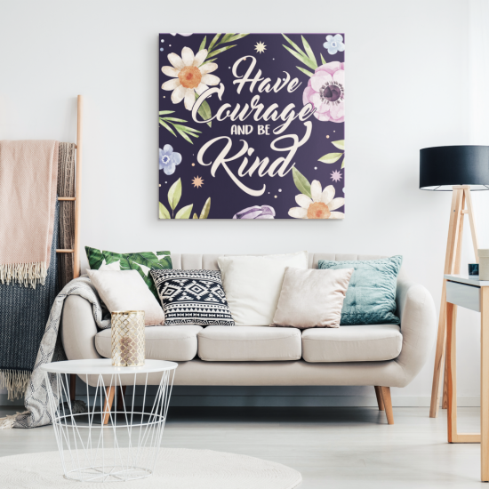 Have Courage And Be Kind Canvas Wall Art 1