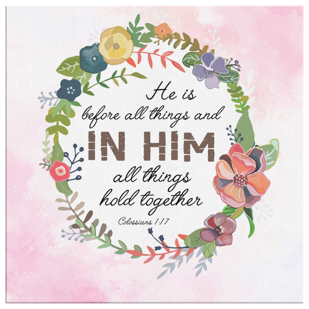 He-Is-Before-All-Things-Colossians-117-Canvas-Wall-Art-2 He Is Before All Things Colossians 117 Canvas Wall Art 2