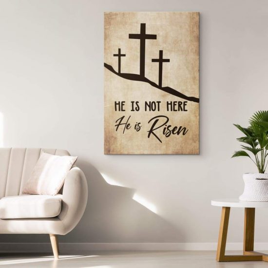 He Is Not Here He Is Risen Canvas Wall Art Christian Wall Art Canvas 1