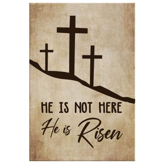 He Is Not Here He Is Risen Canvas Wall Art Christian Wall Art Canvas 2