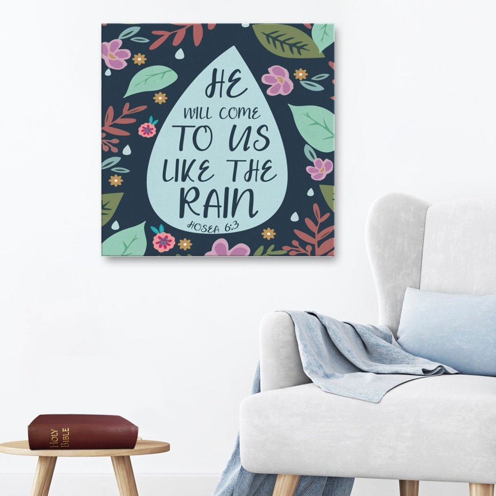 He Will Come To Us Like The Rain Hosea 6:3 Christian Canvas Wall Art