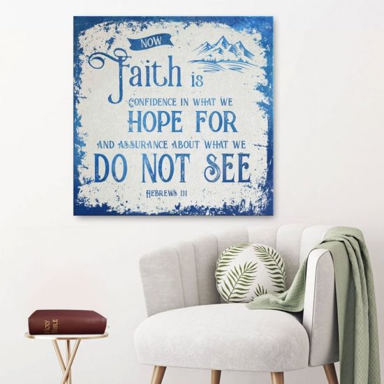 Hebrews 11:1 Now Faith Is Confidence In What We Hope For Canvas Wall Art