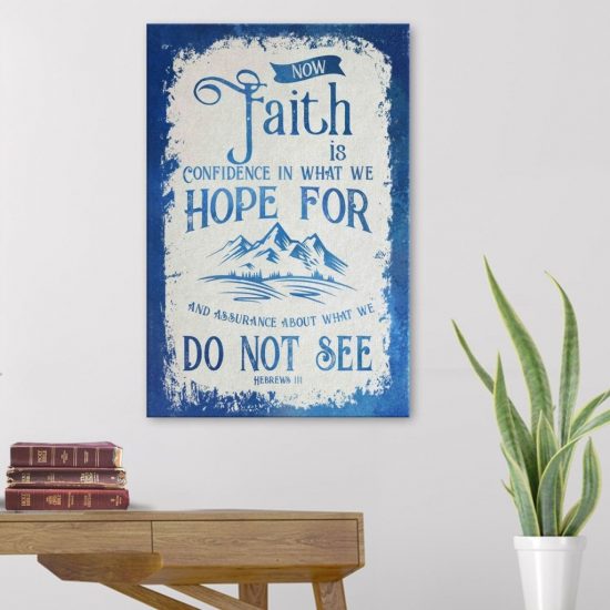 Hebrews 11:1 Now Faith Is Confidence In What We Hope For Canvas Wall Art