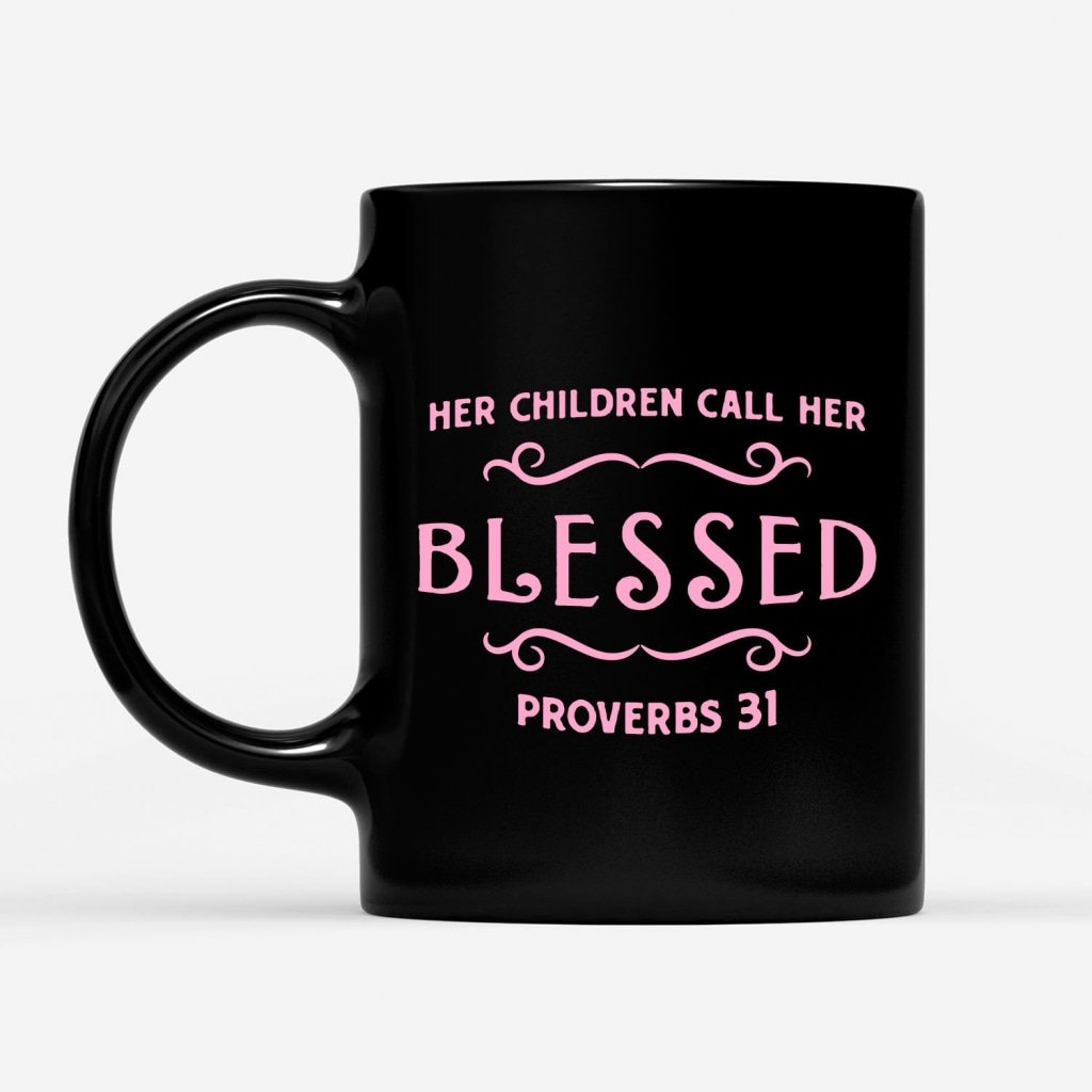 Her-Children-Call-Her-Blessed-Provbers-31-Coffee-Mug-1 Her Children Call Her Blessed Provbers 31 Coffee Mug 1