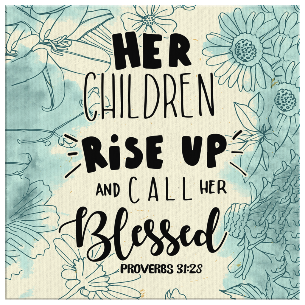 Her-Children-Rise-Up-And-Call-Her-Blessed-Proverbs-3128-Canvas-Wall-Art-2 Her Children Rise Up And Call Her Blessed Proverbs 3128 Canvas Wall Art 2