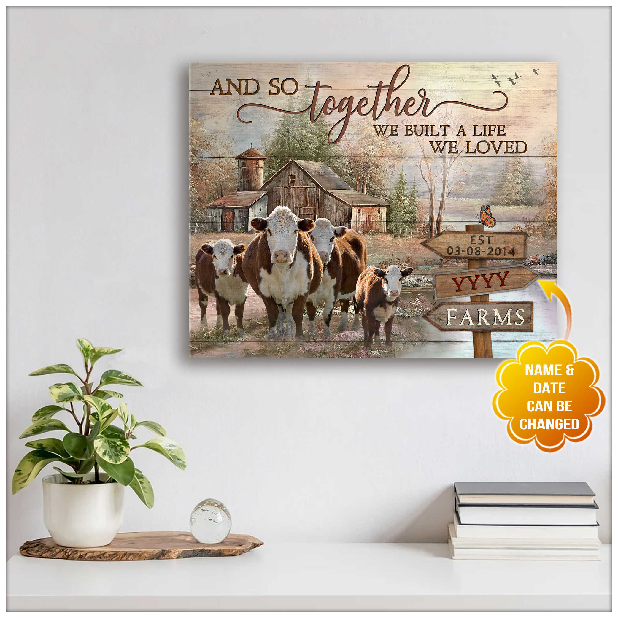 Hereford Together We Built A Life We Loved Farmhouse Custom Canvas Prints Wall Art Decor
