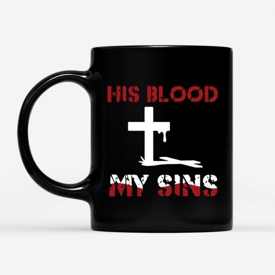His Blood And My Sins Coffee Mug 1