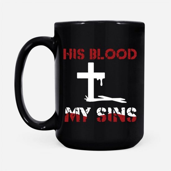 His Blood And My Sins Coffee Mug 2