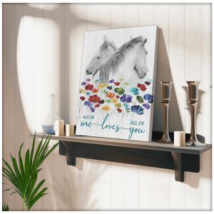 Horse Canvas All Of Me Loves All Of You Wall Art Decor 1