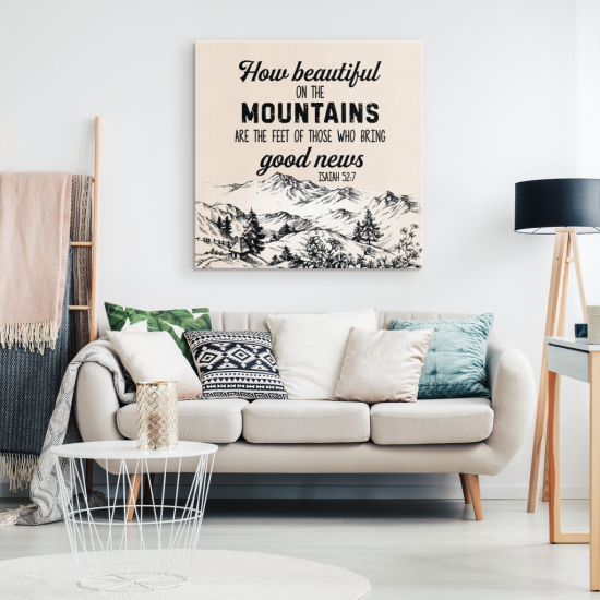 How Beautiful On The Mountains Are The Feet Of Those Who Bring Good News Isaiah 527 Canvas Wall Art 1