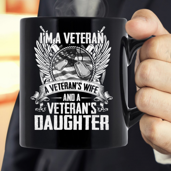 I Am A Veteran Veteran's Wife Veteran's Daughter Mug