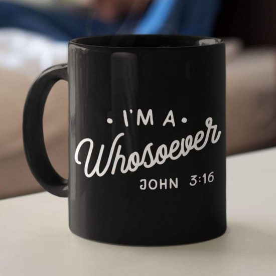 I Am A Whosoever John 3:16 Coffee Mug