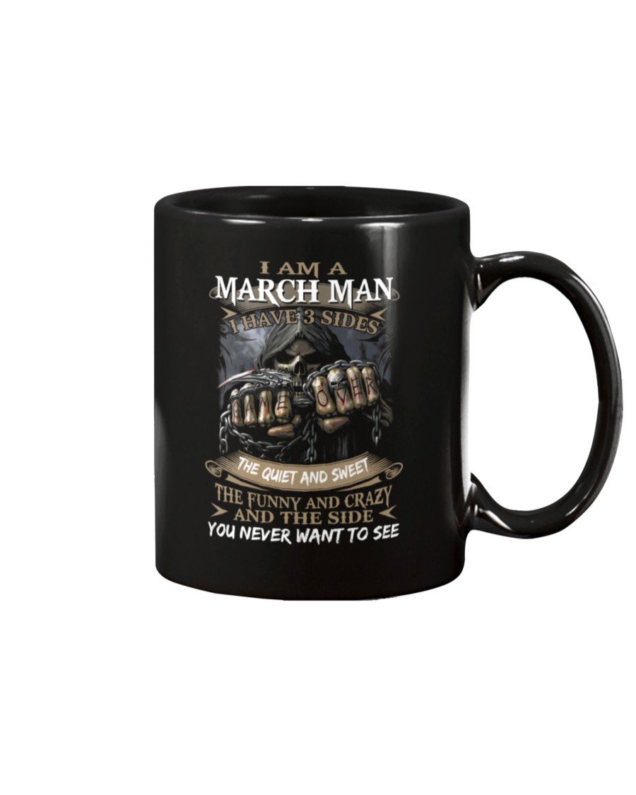 I-Am-An-March-Man-I-Have-3-Sides-The-Quiet-And-Sweet-Mug-1 I Am An March Man I Have 3 Sides The Quiet And Sweet Mug 1