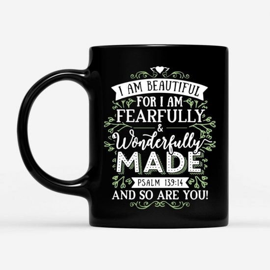 I Am Beautiful For I Am Fearfully And Wonderfully Made Coffee Mug 1